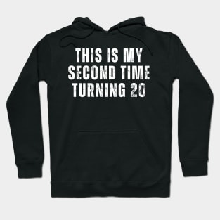 This is my second time turning 20 Hoodie